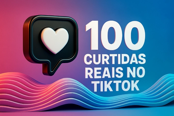 100 Curtidas Reais no TikTok