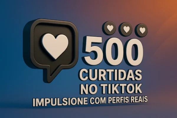500 Curtidas no TikTok