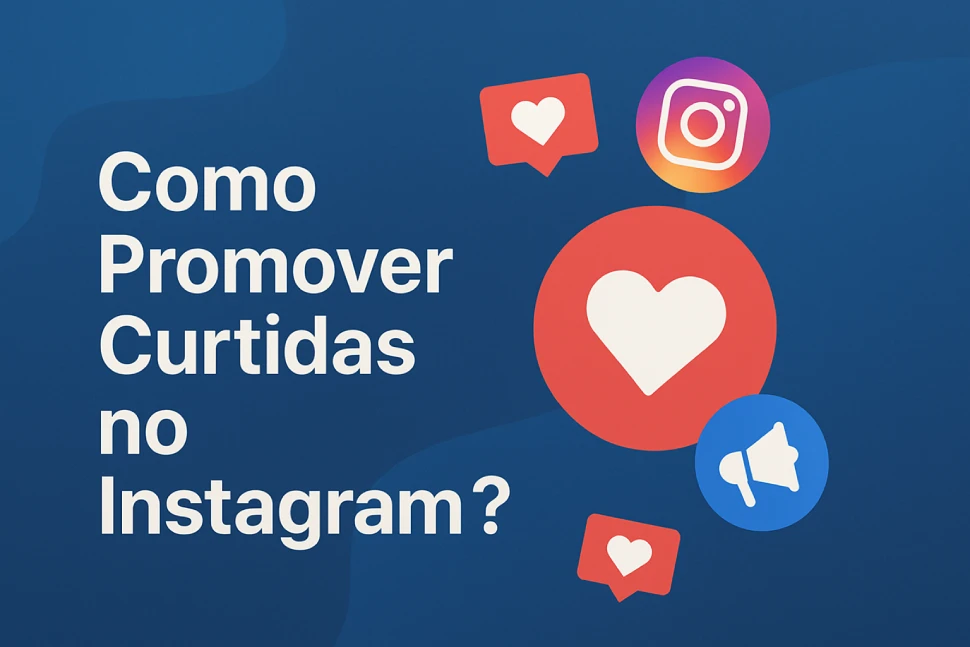 Como Promover Curtidas no Instagram?