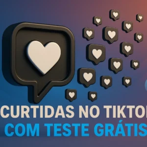 Curtidas no TikTok com Teste Grátis