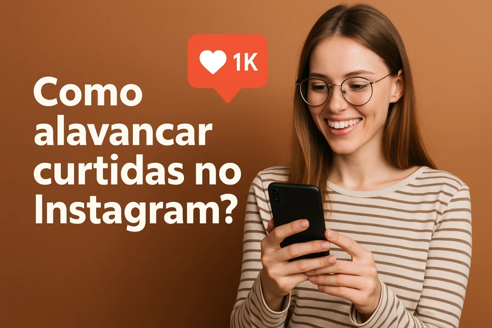 Como alavancar curtidas no Instagram?